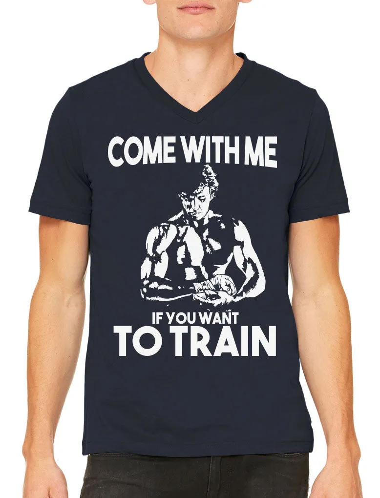 Come With Me If You Want To Train Men's V-neck T-shirt